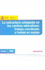 Libro La estructura colegiada en los centros educativos : trabajo coordinado y trabajo en equipo, autor Ministerio de Educación y Formación Profesional