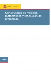 Libro Construcción de modelos matemáticos y resolución de problemas, autor Ministerio de Educación y Formación Profesional