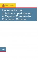 Libro Las enseñanzas artísticas superiores en el Espacio Europeo de Educación Superior, autor Ministerio de Educación y Formación Profesional