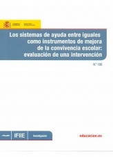 Libro Los sistemas de ayuda entre iguales como instrumento de mejora de la convivencia escolar : evaluación de una intervención, autor Ministerio de Educación y Formación Profesional