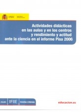 Libro Actividades didáctica en las aulas y en los centros de rendimientos y actitud ante la ciencia en el informe Pisa 2006, autor Ministerio de Educación y Formación Profesional