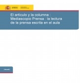 Libro El artículo y la columna : Mediascopio Prensa : la lectura de la prensa escrita en el aula, autor Ministerio de Educación y Formación Profesional