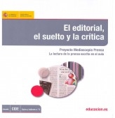 Libro El editorial, el suelto y la crítica : Proyecto Mediascopio Prensa : la lectura de la prensa escrita en el aula, autor Ministerio de Educación y Formación Profesional