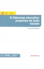Libro El liderazgo educativo : proyectos de éxito escolar, autor Ministerio de Educación y Formación Profesional