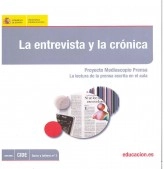 Libro La entrevista y la crónica : Proyectos Mediascopio Prensa : la lectura de la prensa escrita en el aula, autor Ministerio de Educación y Formación Profesional