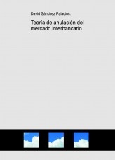 Libro Teoría de anulación del mercado interbancario., autor daviddesalamanca