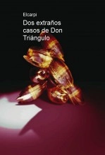 Libro Dos extraños casos de Don Triángulo, autor Elcarpi Elcarpi