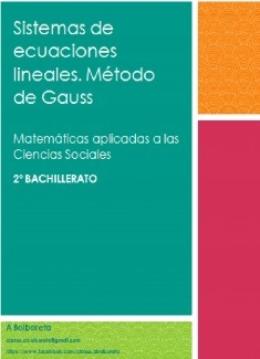 Sistemas de ecuaciones lineales. Método de Gauss - Matemáticas aplicadas a las ciencias sociales. 2º Bachillerato