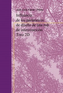 Influencia de los parametros de diseño de una red de interconexión Toro 2D