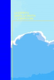 LA ESPIRITU SANTA, LA BESTIA Y LA MARCA 666