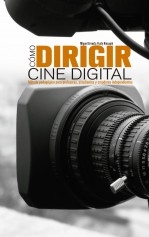 COMO DIRIGIR CINE DIGITAL
