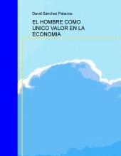 Libro EL HOMBRE COMO UNICO VALOR EN LA ECONOMIA, autor daviddesalamanca