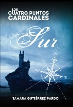 Libro Los Cuatro Puntos Cardinales. Sur (2ª novela de la saga), autor Tamara Gutiérrez Pardo