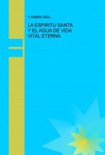 LA ESPIRITU SANTA Y EL AGUA DE VIDA VITAL ETERNA