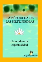 La búsqueda de las siete piedras. Un sendero de espiritualidad