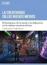 La creatividad en los Nuevos Medios. El fenómeno de la moda y la influencia en la cultura visual moderna