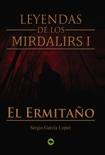 Leyendas de los Mirdalirs I: El Ermitaño