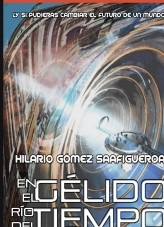 Libro En el gélido río del tiempo, autor Hilario Gómez Saafigueroa