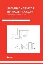 Libro MÁQUINAS Y EQUIPOS TÉRMICOS-I. Calor, autor Luis Fernando BACIGALUPE CAMARERO