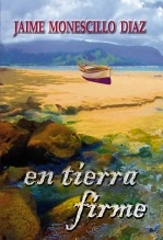 Libro EN TIERRA FIRME, autor Jaime J. Monescillo Diaz