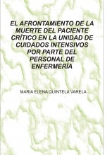 EL AFRONTAMIENTO DE LA MUERTE DEL PACIENTE CRÍTICO EN LA UNIDAD DE CUIDADOS INTENSIVOS POR PARTE DEL PERSONAL DE ENFERMERÍA