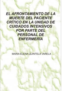 EL AFRONTAMIENTO DE LA MUERTE DEL PACIENTE CRÍTICO EN LA UNIDAD DE CUIDADOS INTENSIVOS POR PARTE DEL PERSONAL DE ENFERMERÍA
