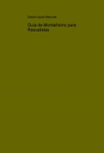 Libro Guía de Montañismo para Rescatistas, autor DANIEL LOPEZ MAZZOTTI