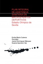 Libro PLAN INTEGRAL DE ASISTENCIA SANITARIA EN MACROEVENTOS DEPORTIVOS Estadio Olímpico de Sevilla, autor roalra