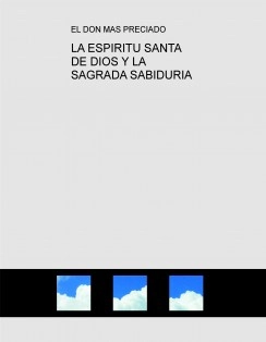 LA ESPIRITU SANTA DE DIOS Y LA SAGRADA SABIDURIA