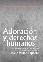 Libro Adoración y derechos humanos, autor Josep Marc Laporta