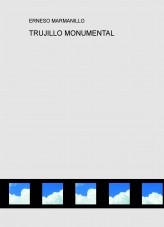 Libro TRUJILLO MONUMENTAL, autor luisinpp