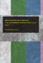 BREVE HISTORIA DE LA MEDICINA Y DE LOS PRIMEROS AUXILIOS PARA T.C.A.E. Libro I