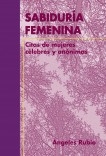 SABIDURÍA FEMENINA   Citas de Mujeres Célebres y Anónimas