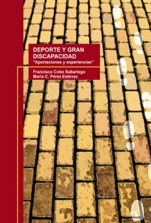 DEPORTE Y GRAN DISCAPACIDAD "Aportaciones y experiencias"