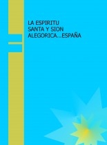 LA ESPIRITU SANTA Y SION ALEGORICA...ESPAÑA