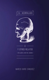 EL ACORRALADO Y OTROS RELATOS: En algún lugar del mundo.