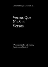 Libro Versos Que No Son Versos, autor Daniel Santiago Echeverri Brisneda