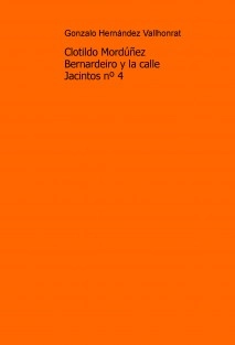 Clotildo Mordúñez Bernardeiro y la calle Jacintos nº 4