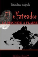 Libro La Machine à Flairer, autor Francisco Angulo de Lafuente