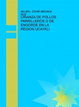 CRIANZA DE POLLOS PARRILLEROS O DE ENGORDE EN LA REGION UCAYALI