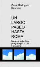 Libro Un largo paseo hasta Roma, autor César Rodríguez Durántez
