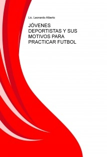 JÓVENES DEPORTISTAS Y SUS MOTIVOS PARA PRACTICAR FUTBOL