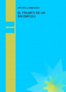 EL TRIUNFO DE UN SIN EMPLEO