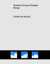 Libro Vórtice de dicción, autor Rolando Enrique Rosales Murga