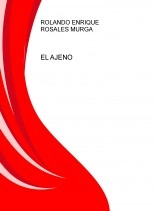 Libro EL AJENO, autor Rolando Enrique Rosales Murga