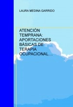 Libro ATENCIÓN TEMPRANA: APORTACIONES BÁSICAS DE TERAPIA OCUPACIONAL., autor laurymg
