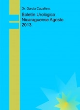 Libro Boletín Urológico Nicaraguense Agosto 2013., autor juan carlos garcia caballero