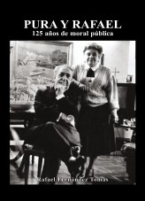 Libro Pura y Rafael, 125 años de moral pública, autor laceiba21