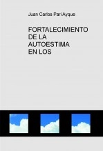 Libro FORTALECIMIENTO DE LA AUTOESTIMA EN LOS ADOLESCENTES, autor JUAN CARLOS PARI AYQUE