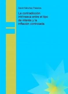 La contradicción intrínseca entre el tipo de interés y la inflación controlada.